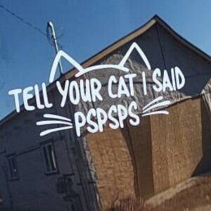 Tell Your Cat... Car Decal